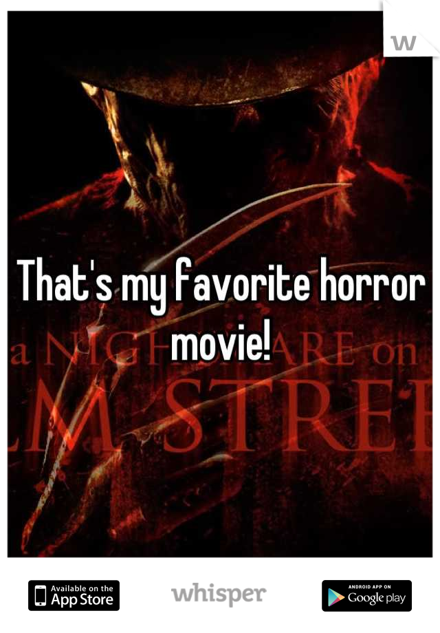 That's my favorite horror movie!