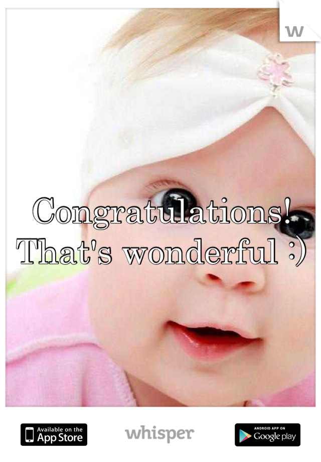 Congratulations! That's wonderful :)