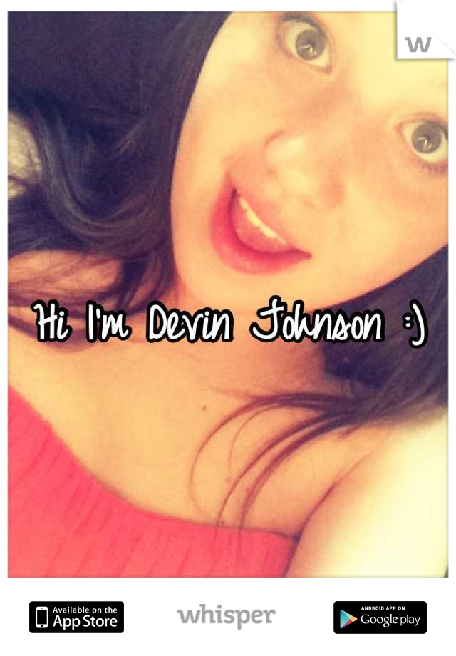 Hi I'm Devin Johnson :)