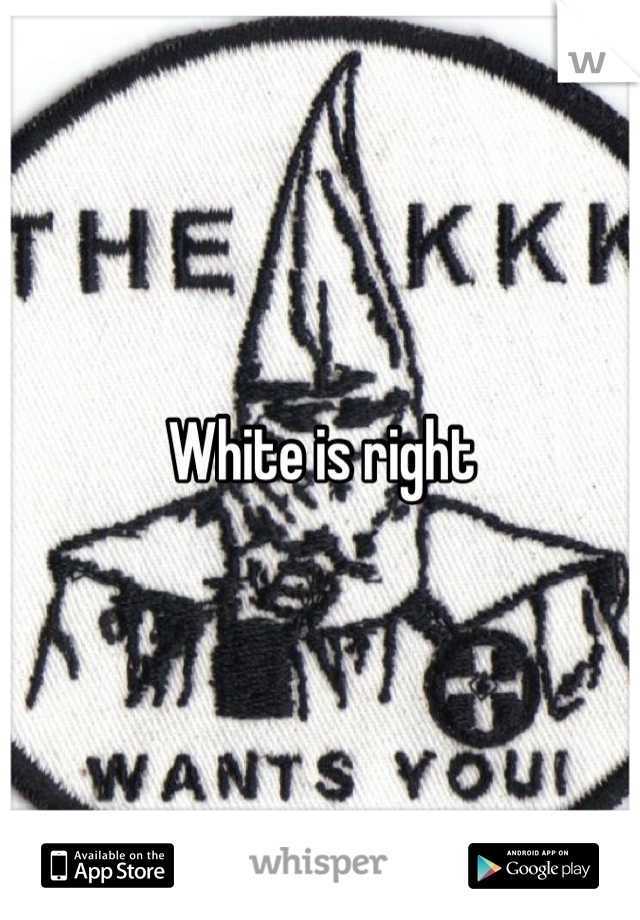 White is right