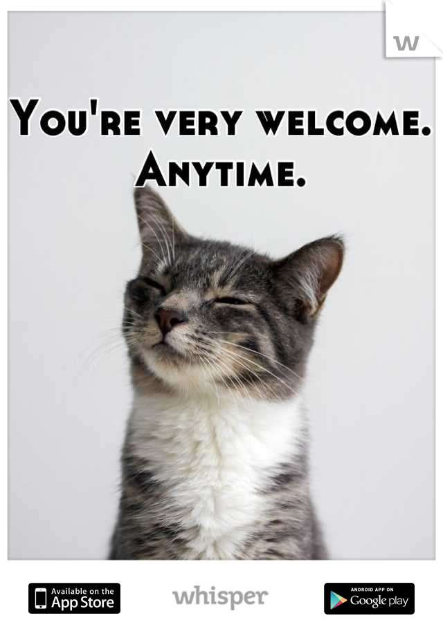 You're very welcome.
Anytime.
