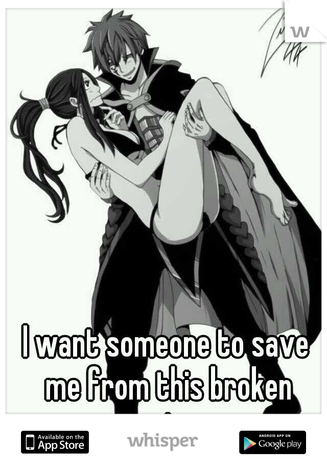 I want someone to save me from this broken marriage....