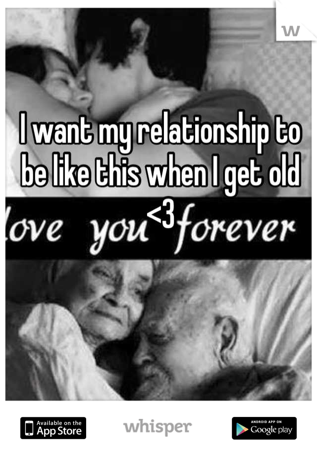 I want my relationship to be like this when I get old <3