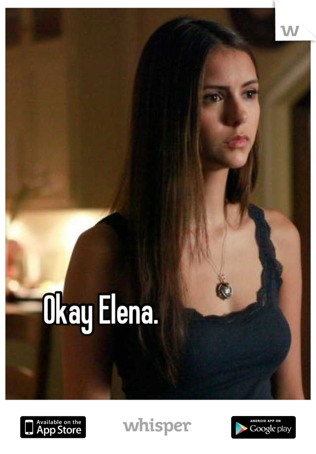 Okay Elena. 