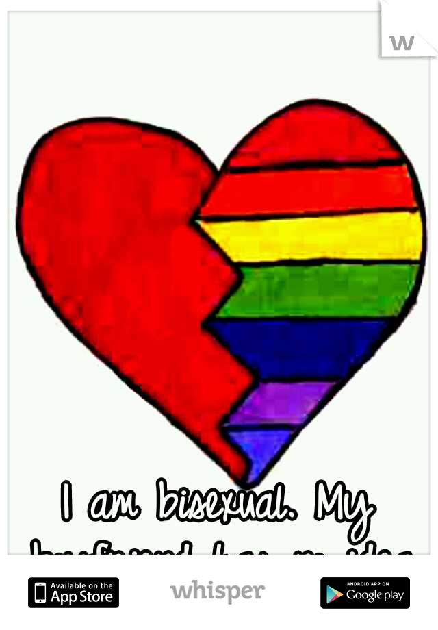 I am bisexual. My boyfriend has no idea.