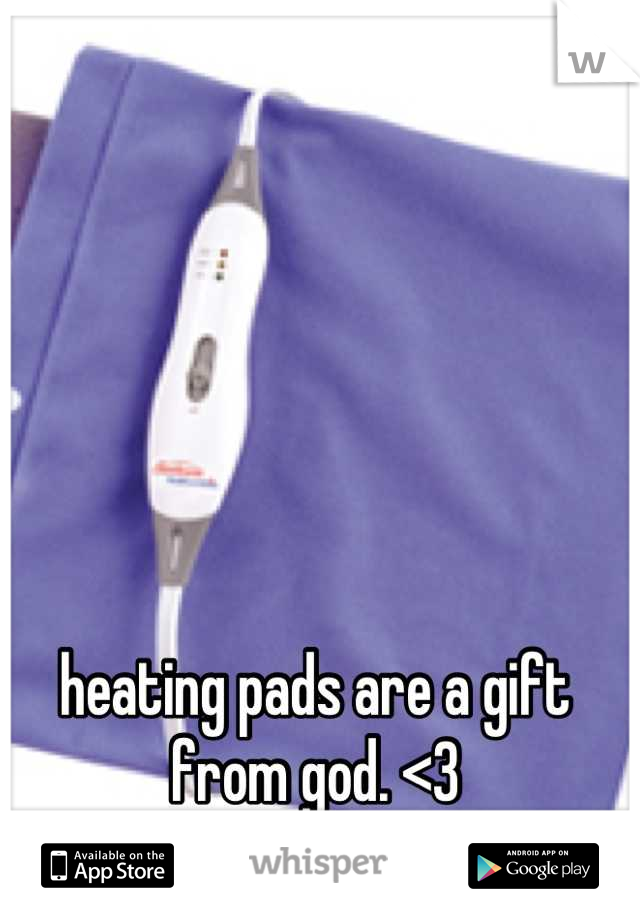 heating pads are a gift from god. <3