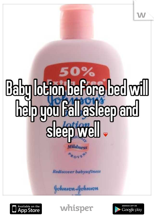 Baby lotion before bed will help you fall asleep and sleep well ❤