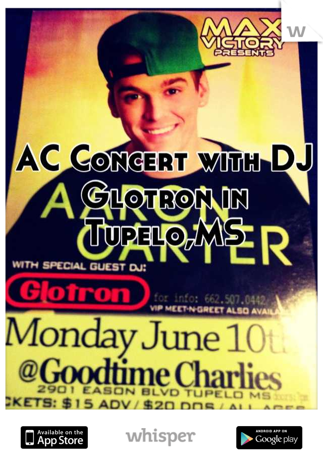 AC Concert with DJ Glotron in Tupelo,MS