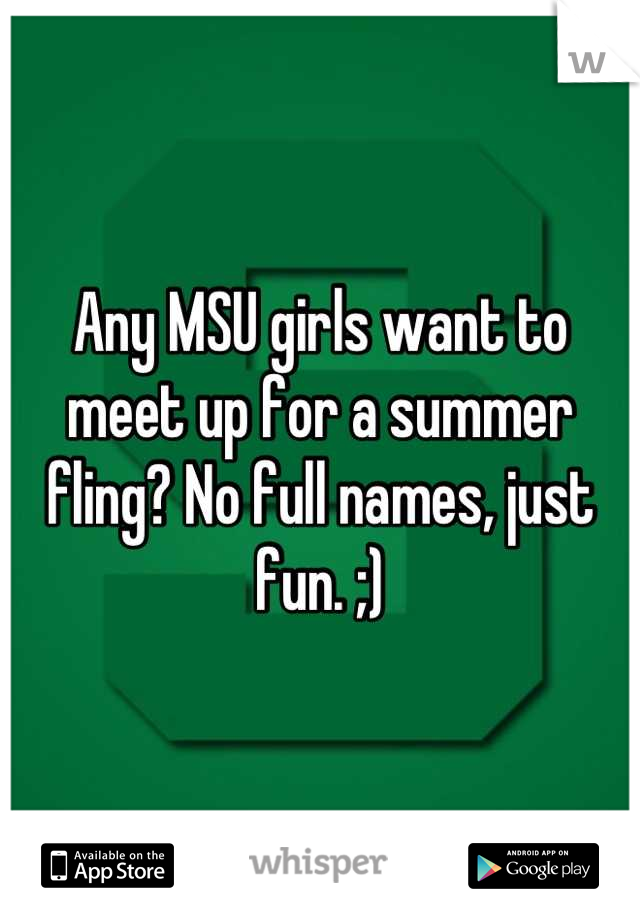 Any MSU girls want to meet up for a summer fling? No full names, just fun. ;)