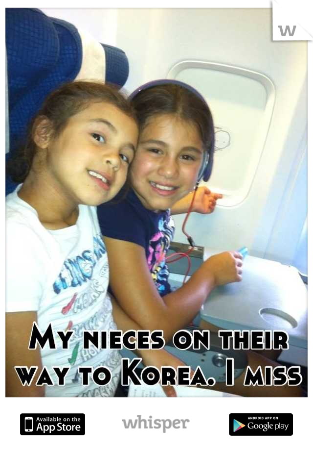 My nieces on their way to Korea. I miss them so much.