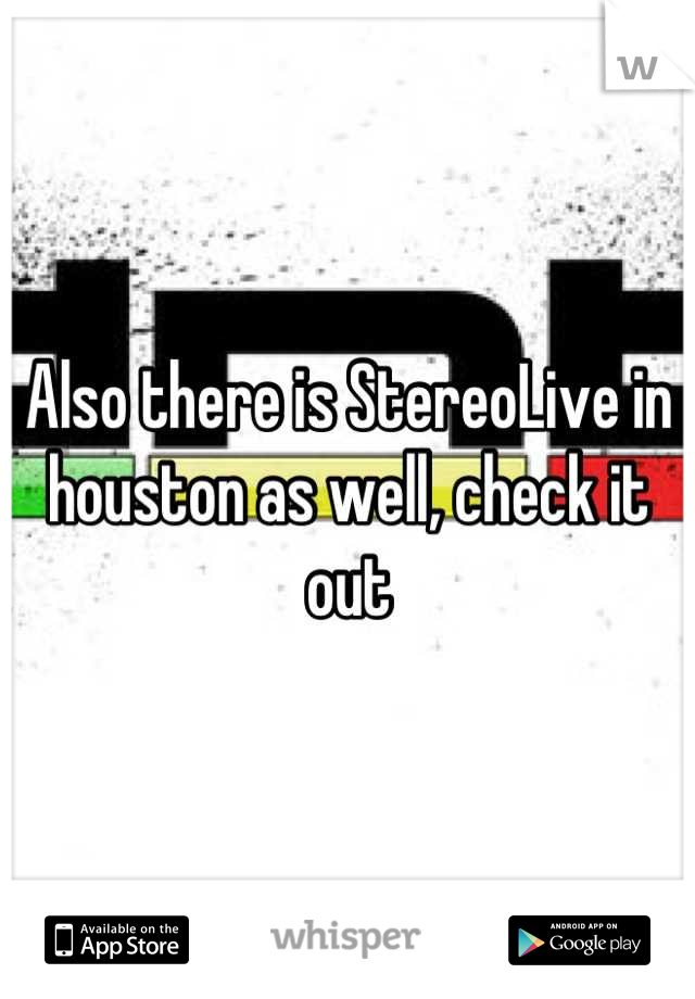 Also there is StereoLive in houston as well, check it out