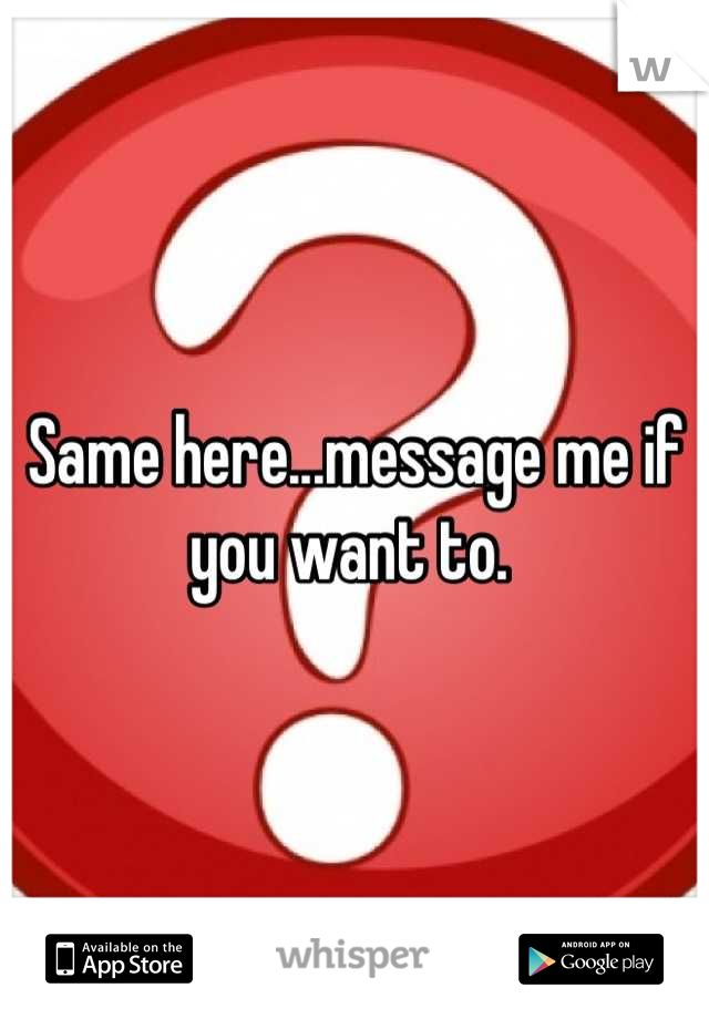 Same here...message me if you want to. 