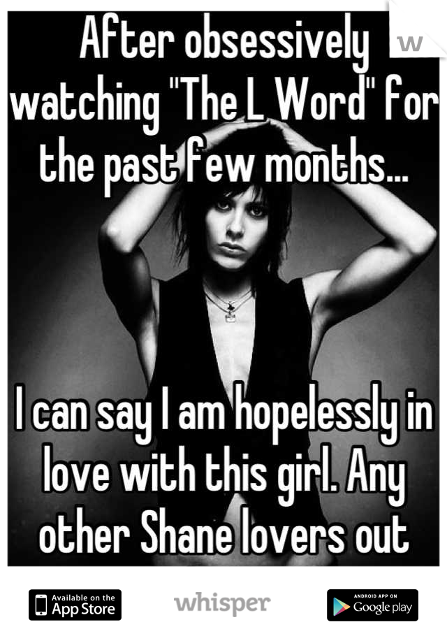 After obsessively watching "The L Word" for the past few months...



I can say I am hopelessly in love with this girl. Any other Shane lovers out there?