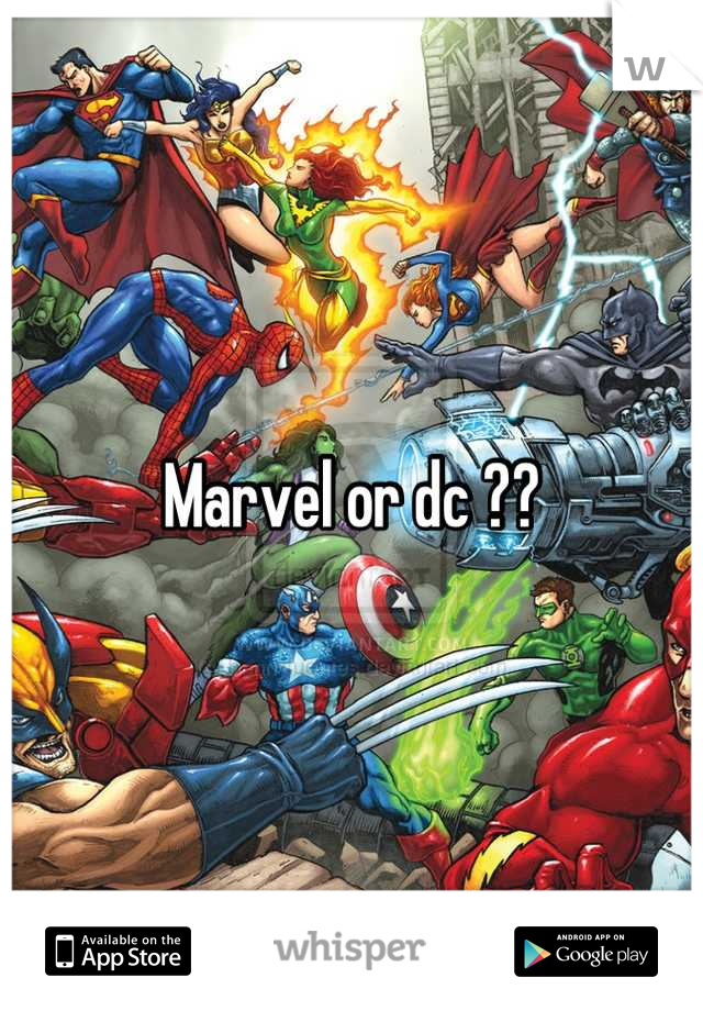 Marvel or dc ??