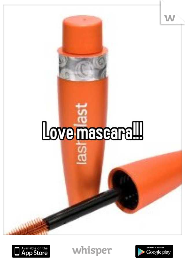 Love mascara!!!