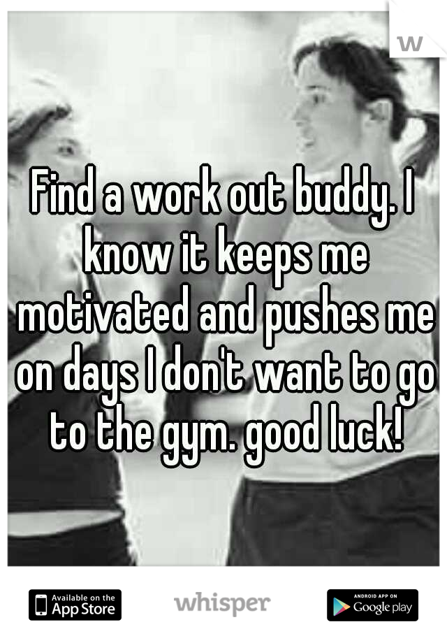 Find a work out buddy. I know it keeps me motivated and pushes me on days I don't want to go to the gym. good luck!