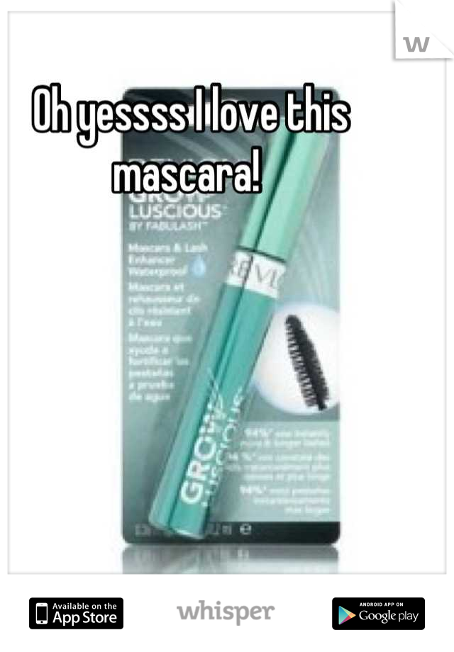 Oh yessss I love this mascara! 