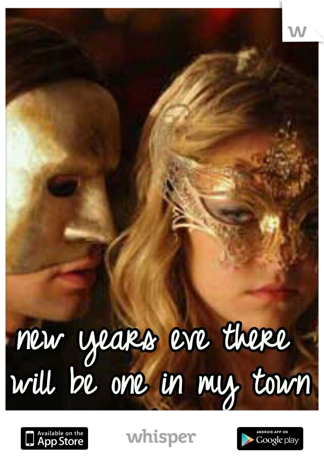 new years eve there will be one in my town Va bch. 