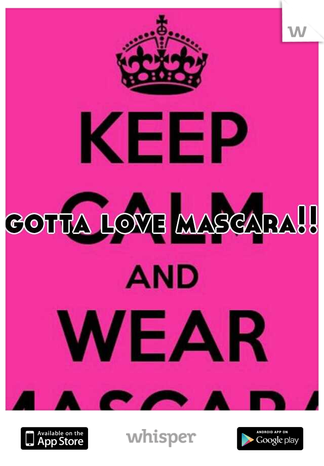 gotta love mascara!!