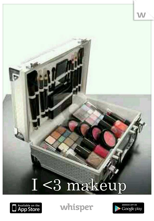 I <3 makeup