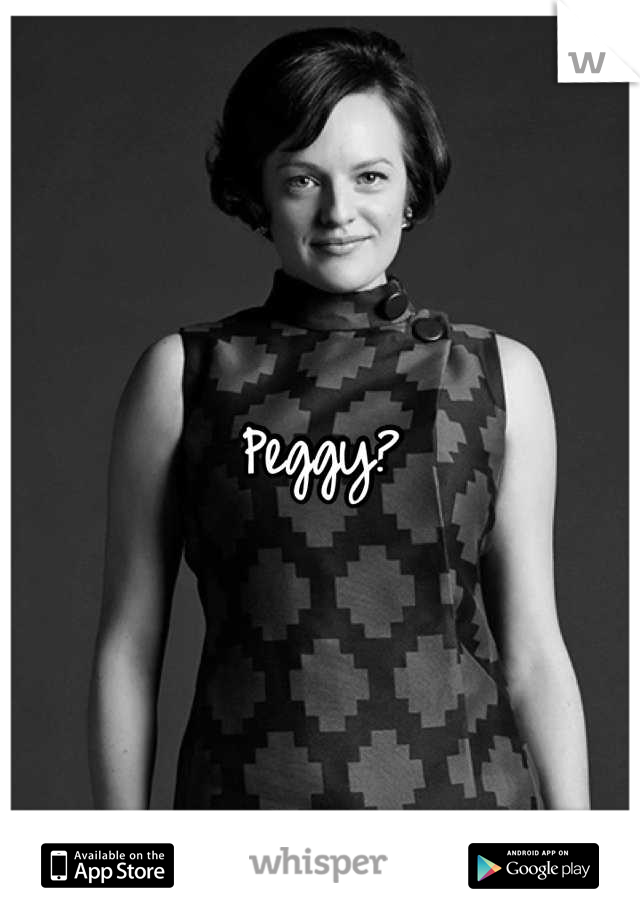 Peggy?