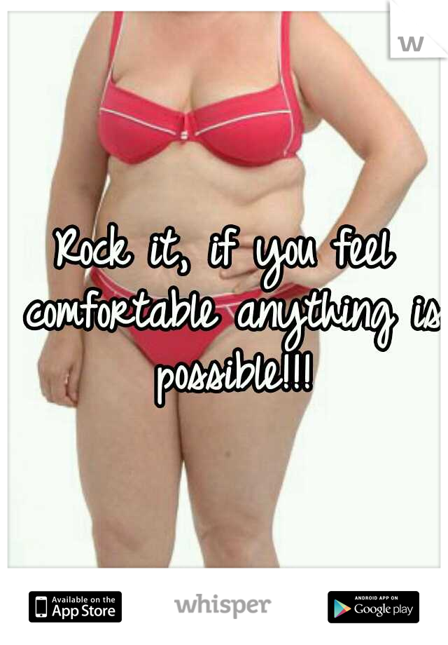 Rock it, if you feel comfortable anything is possible!!!