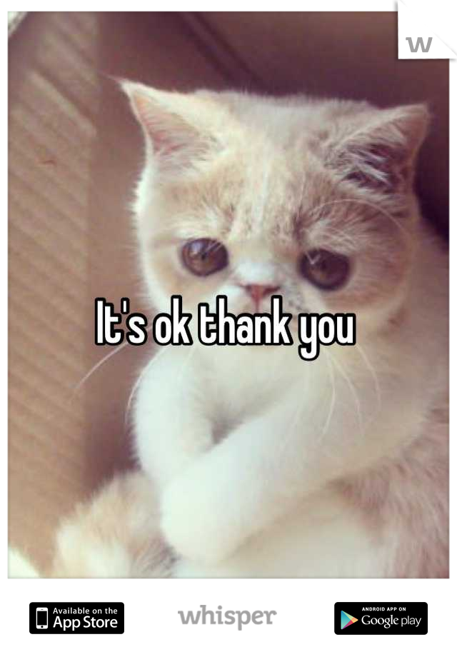 It's ok thank you 