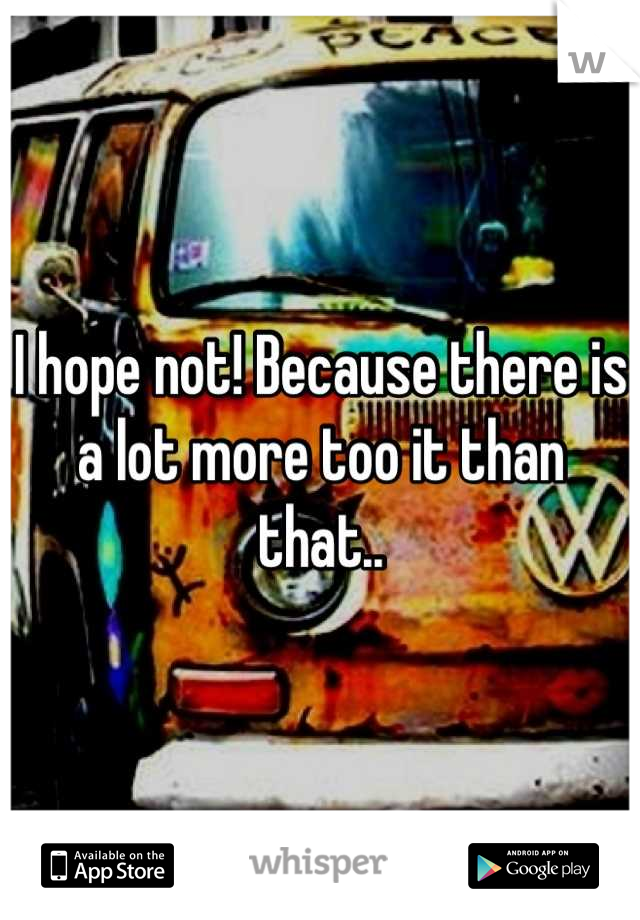 I hope not! Because there is a lot more too it than that..