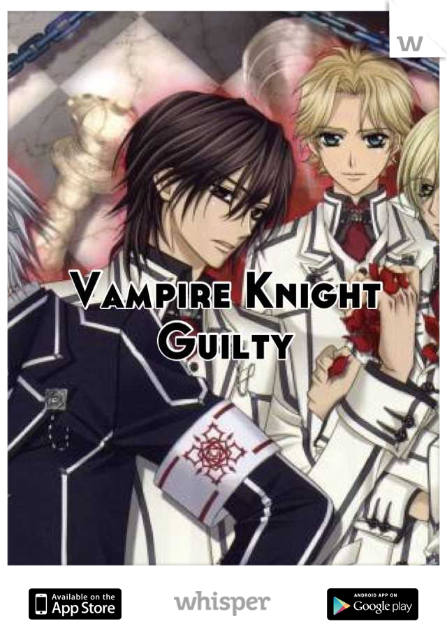 Vampire Knight Guilty