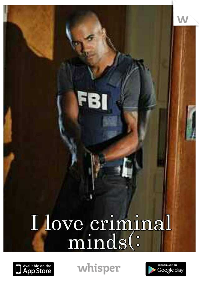 I love criminal minds(: