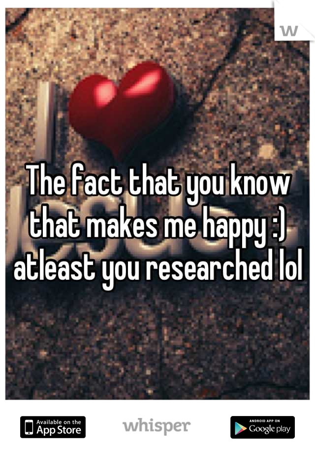 The fact that you know that makes me happy :) atleast you researched lol