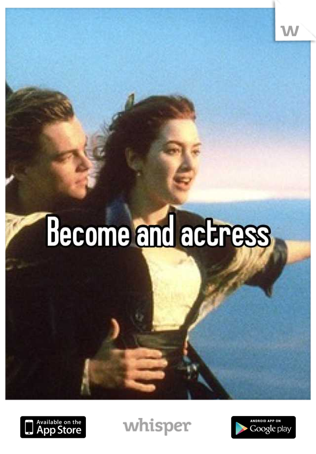 Become and actress 