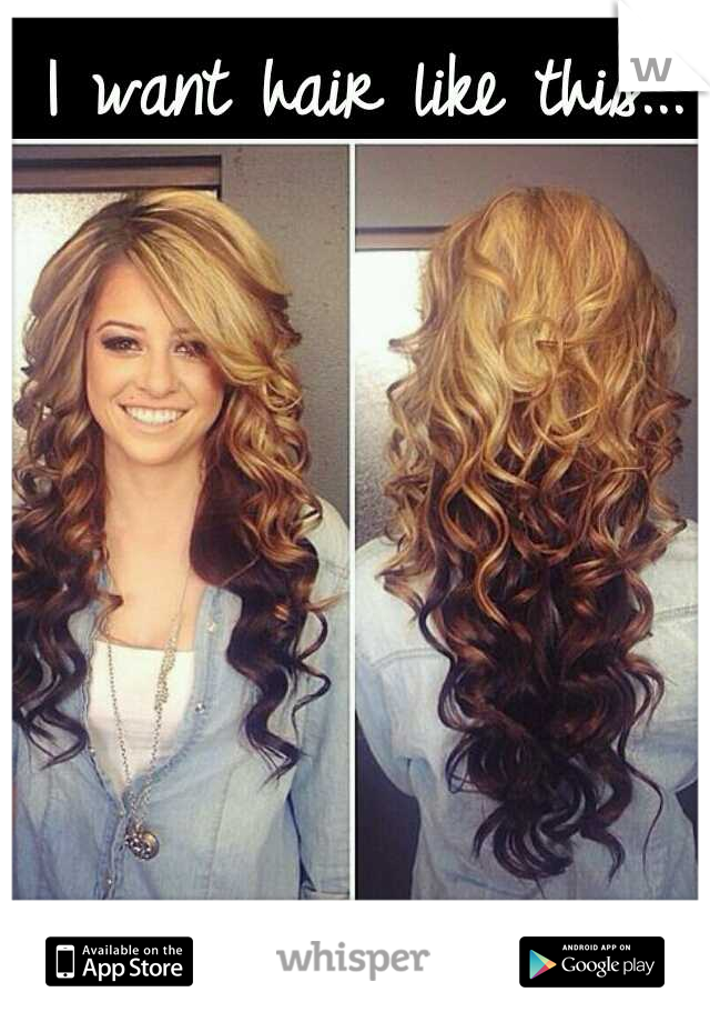 I want hair like this...