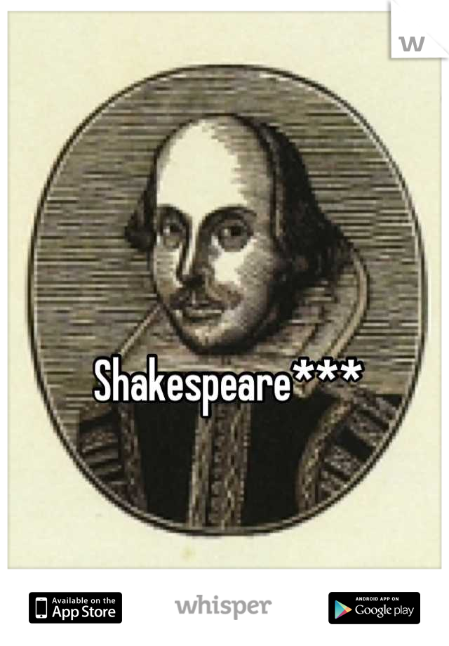 Shakespeare***