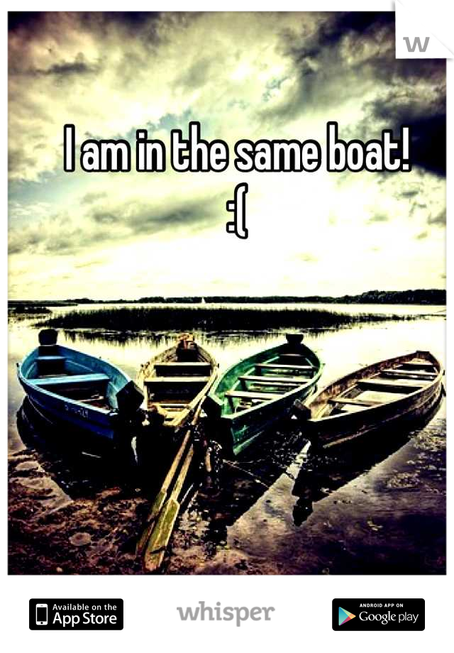 I am in the same boat! 
:(