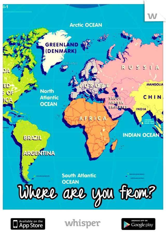 Where are you from?