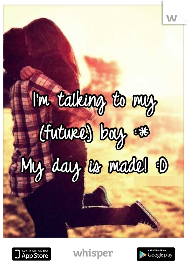 I'm talking to my (future) boy :* 
My day is made! :D