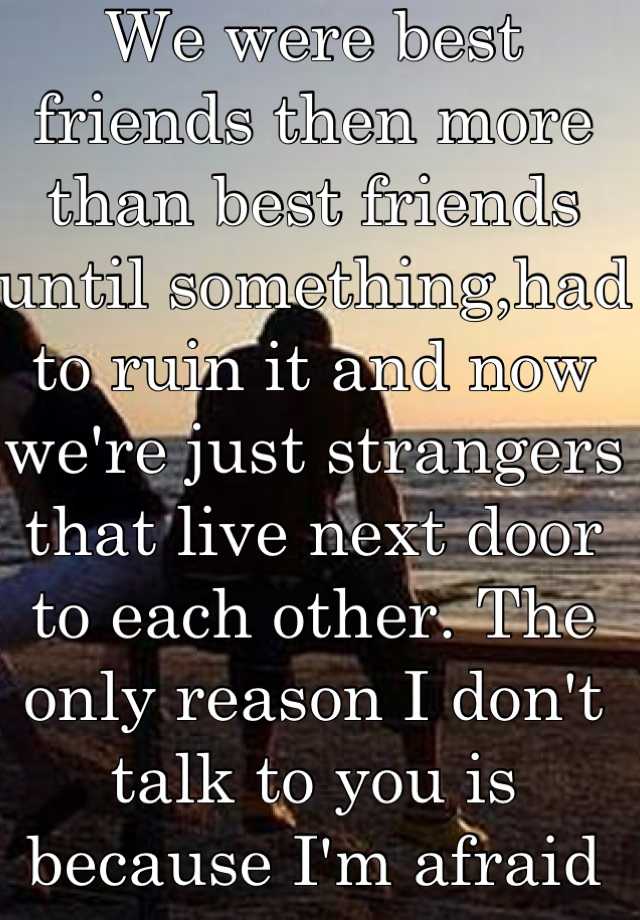 we-were-best-friends-then-more-than-best-friends-until-something-had-to