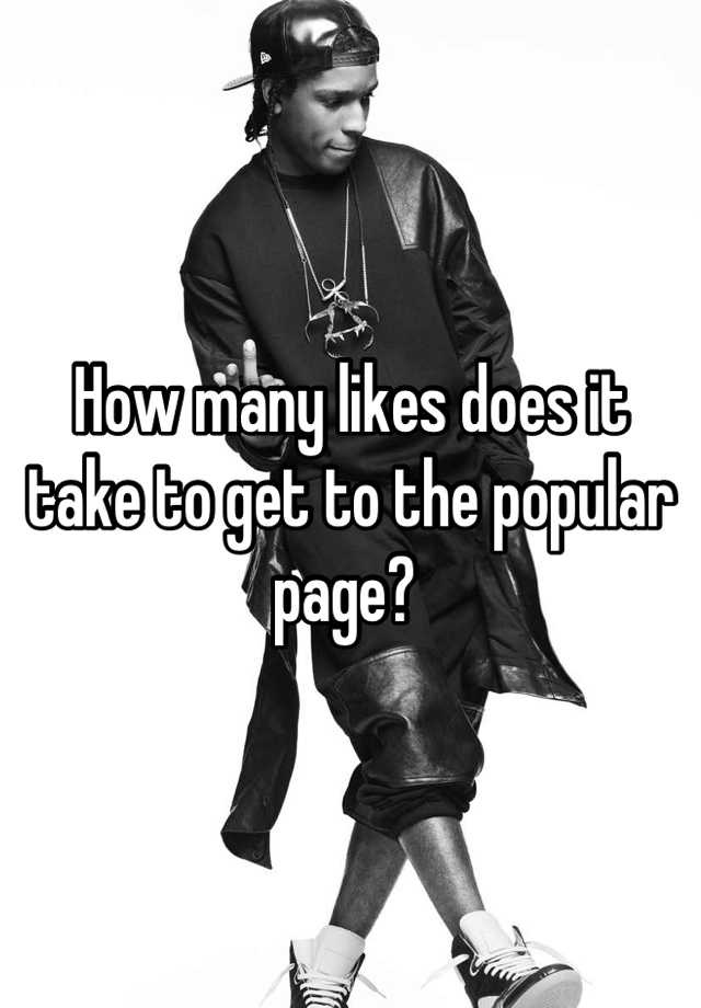 how-many-likes-does-it-take-to-get-to-the-popular-page