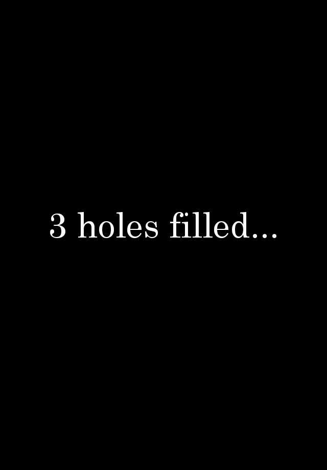 3 Holes Filled