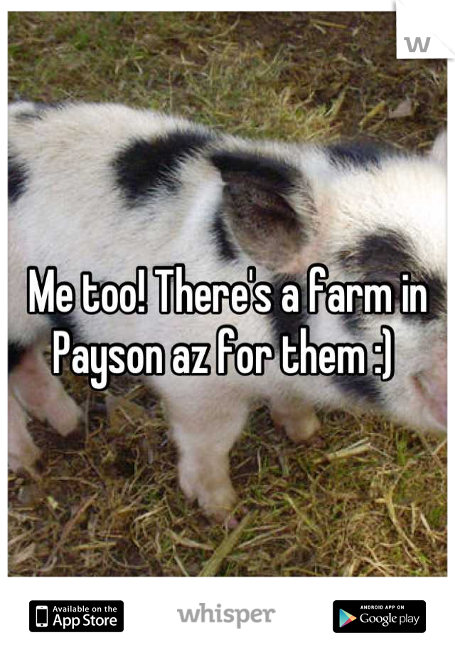 Me too! There's a farm in Payson az for them :) 