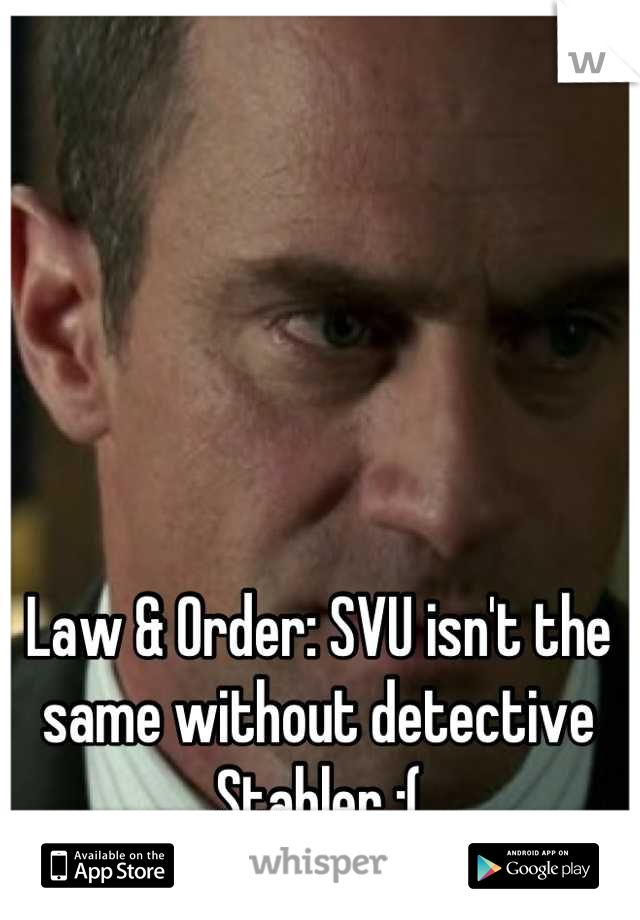 Law & Order: SVU isn't the same without detective Stabler :(