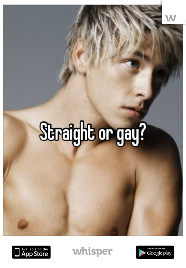 Straight or gay?