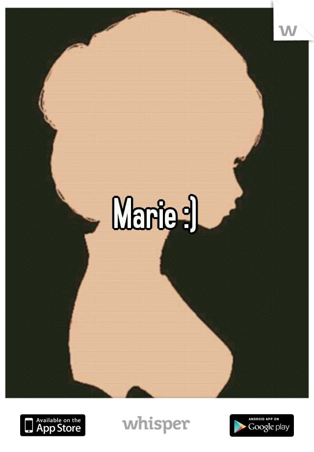 Marie :)