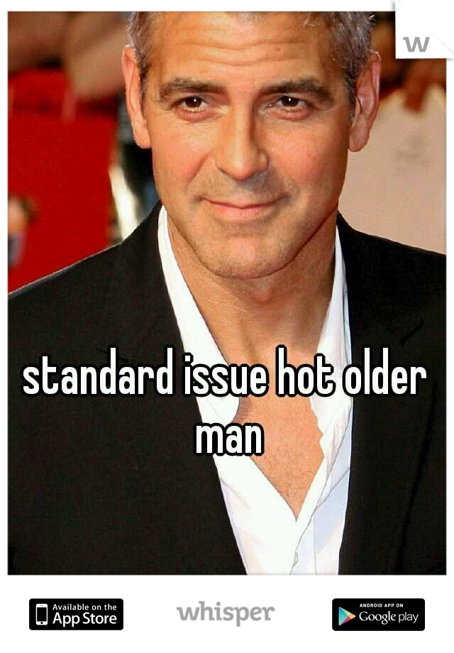 standard issue hot older man