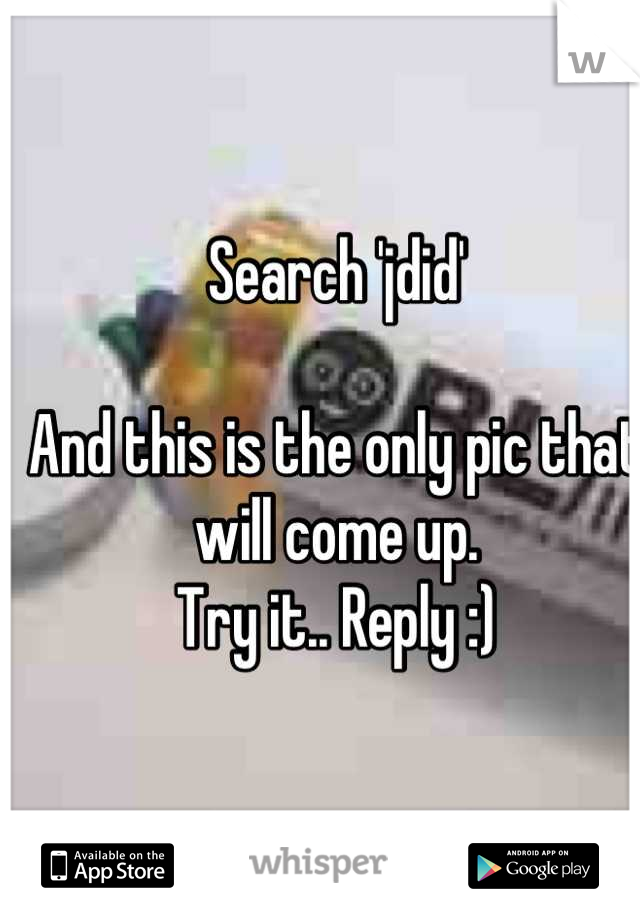 Search 'jdid'

And this is the only pic that will come up.
Try it.. Reply :)
