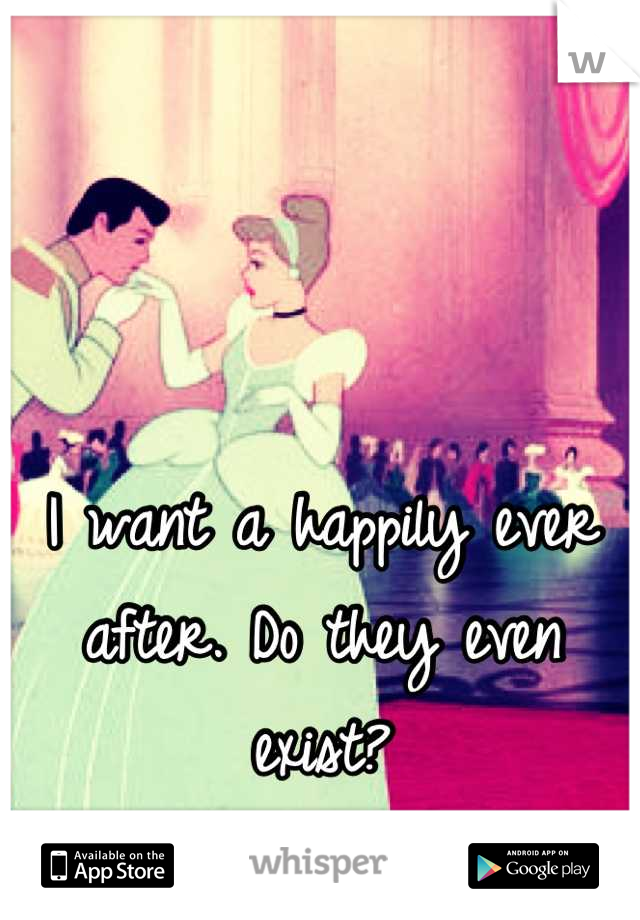 I want a happily ever after. Do they even exist?