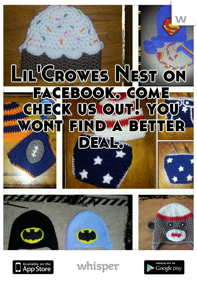 Lil'Crowes Nest on facebook. come check us out! you wont find a better deal.