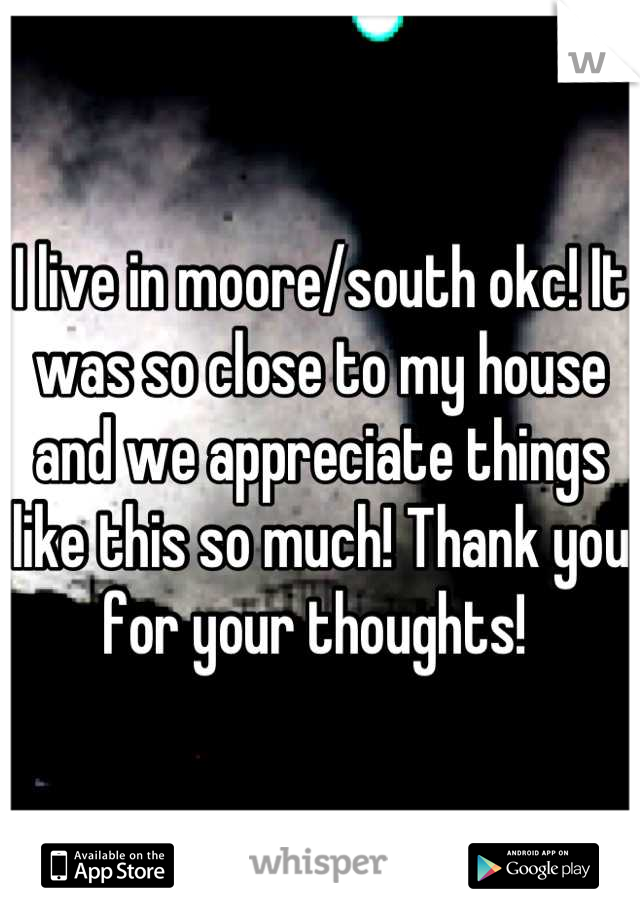 I live in moore/south okc! It was so close to my house and we appreciate things like this so much! Thank you for your thoughts! 