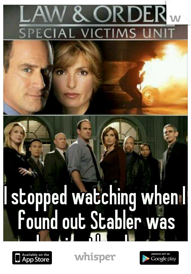 I stopped watching when I found out Stabler was leaving the show.